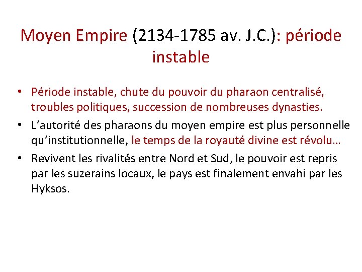 Moyen Empire (2134 -1785 av. J. C. ): période instable • Période instable, chute