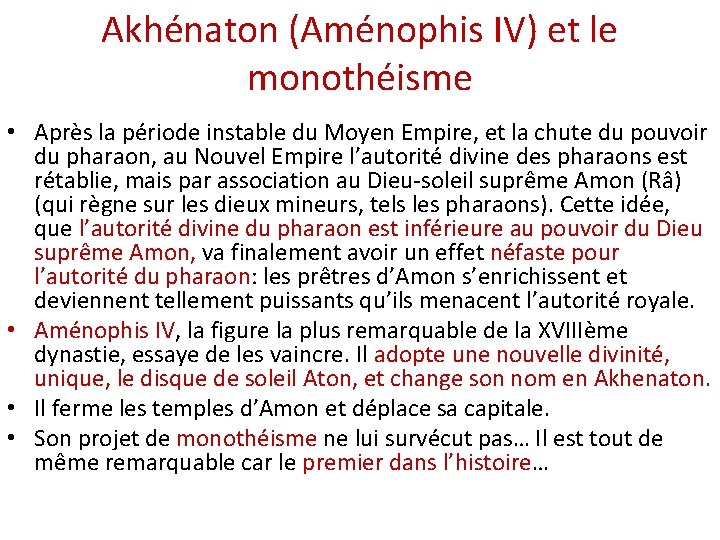 Akhénaton (Aménophis IV) et le monothéisme • Après la période instable du Moyen Empire,