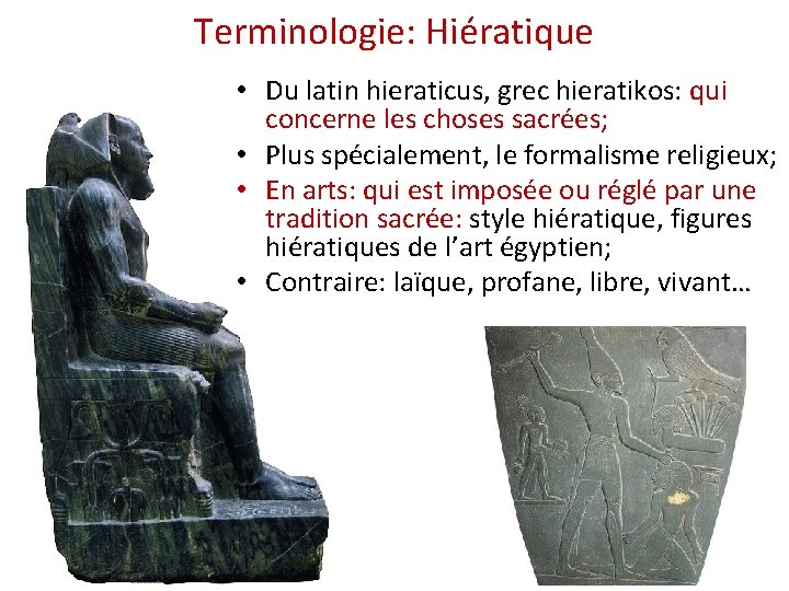 Terminologie: Hiératique • Du latin hieraticus, grec hieratikos: qui concerne les choses sacrées; •