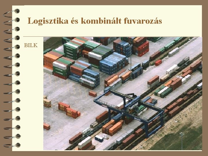Logisztika és kombinált fuvarozás BILK 