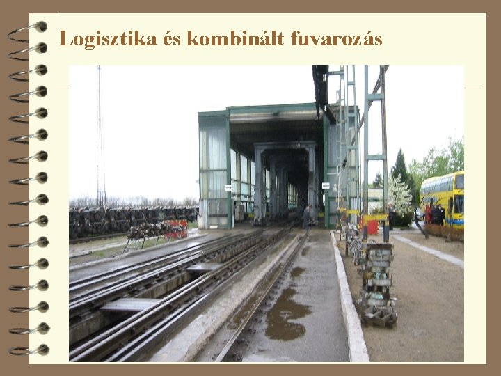 Logisztika és kombinált fuvarozás 