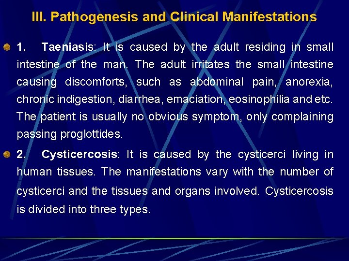 III. Pathogenesis and Clinical Manifestations 1. Taeniasis: It is caused by the adult residing