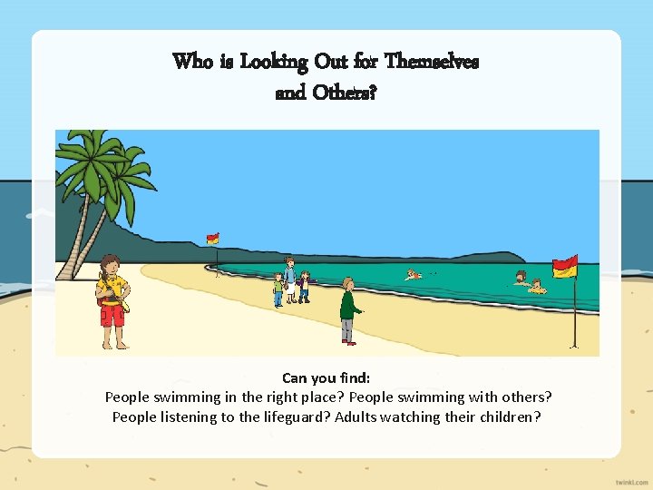 Who is Looking Out for Themselves and Others? Can you find: People swimming in Who is Looking Out for Themselves and Others? Can you find: People swimming in