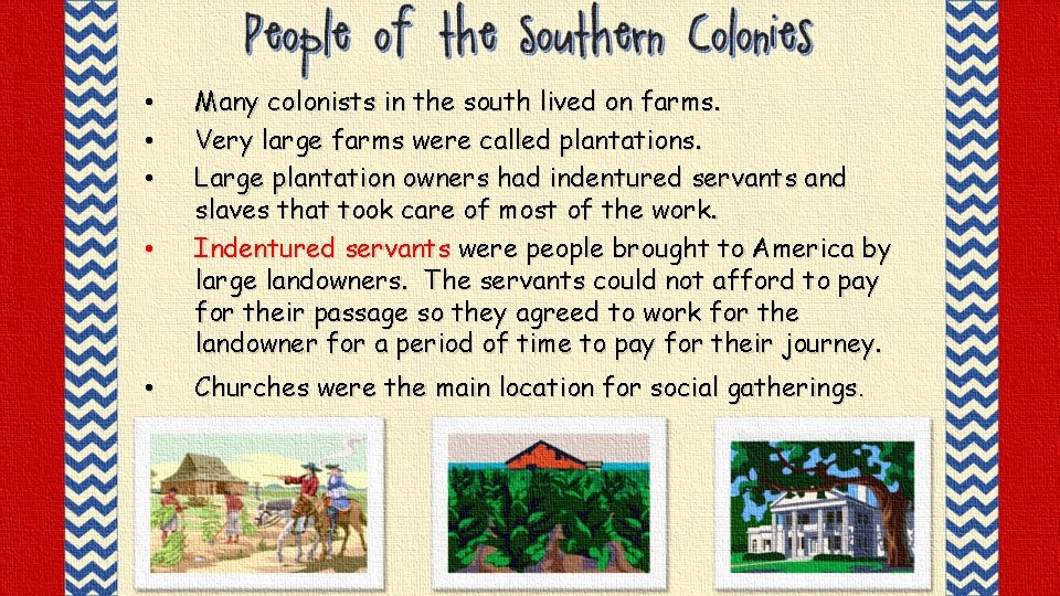 © Crown Jewels 4 Learning, 2013 • • • Many colonists in the south