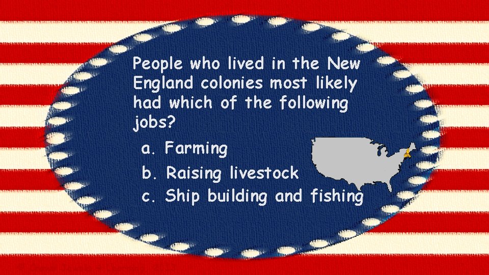People who lived in the New England colonies most likely had which of the