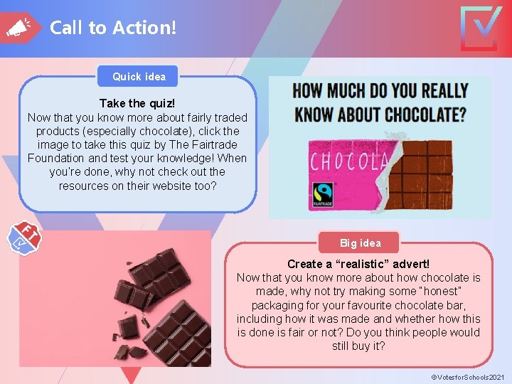 Call to Action! Quick idea Take the quiz! Now that you know more about