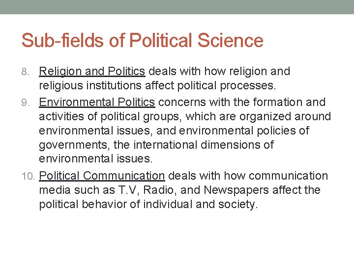 Sub-fields of Political Science 8. Religion and Politics deals with how religion and religious Sub-fields of Political Science 8. Religion and Politics deals with how religion and religious