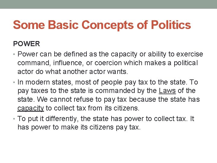 Some Basic Concepts of Politics POWER • Power can be defined as the capacity Some Basic Concepts of Politics POWER • Power can be defined as the capacity