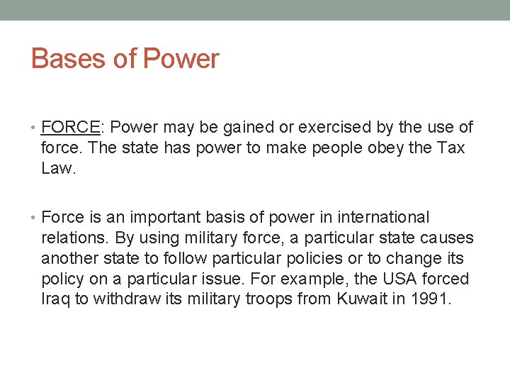 Bases of Power • FORCE: Power may be gained or exercised by the use Bases of Power • FORCE: Power may be gained or exercised by the use