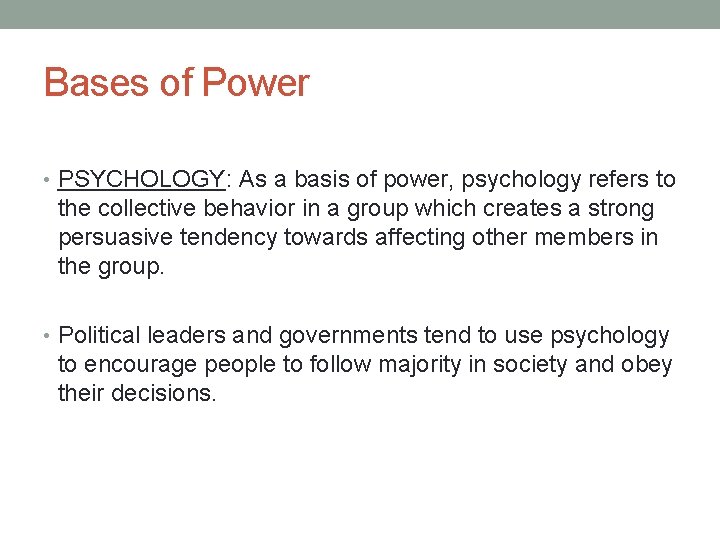 Bases of Power • PSYCHOLOGY: As a basis of power, psychology refers to the Bases of Power • PSYCHOLOGY: As a basis of power, psychology refers to the