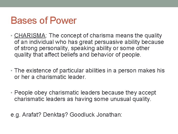 Bases of Power • CHARISMA: The concept of charisma means the quality of an Bases of Power • CHARISMA: The concept of charisma means the quality of an
