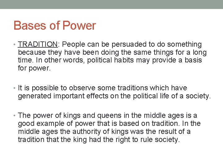 Bases of Power • TRADITION: People can be persuaded to do something because they Bases of Power • TRADITION: People can be persuaded to do something because they