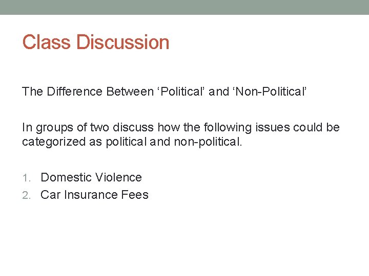 Class Discussion The Difference Between ‘Political’ and ‘Non-Political’ In groups of two discuss how Class Discussion The Difference Between ‘Political’ and ‘Non-Political’ In groups of two discuss how