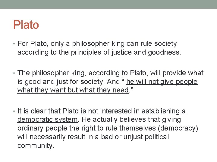 Plato • For Plato, only a philosopher king can rule society according to the Plato • For Plato, only a philosopher king can rule society according to the