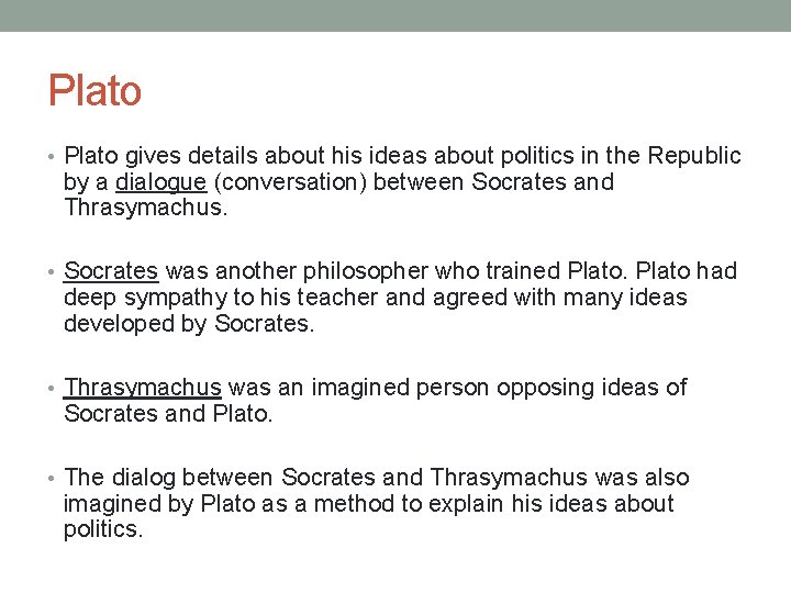 Plato • Plato gives details about his ideas about politics in the Republic by Plato • Plato gives details about his ideas about politics in the Republic by