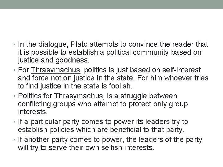 • In the dialogue, Plato attempts to convince the reader that it is • In the dialogue, Plato attempts to convince the reader that it is