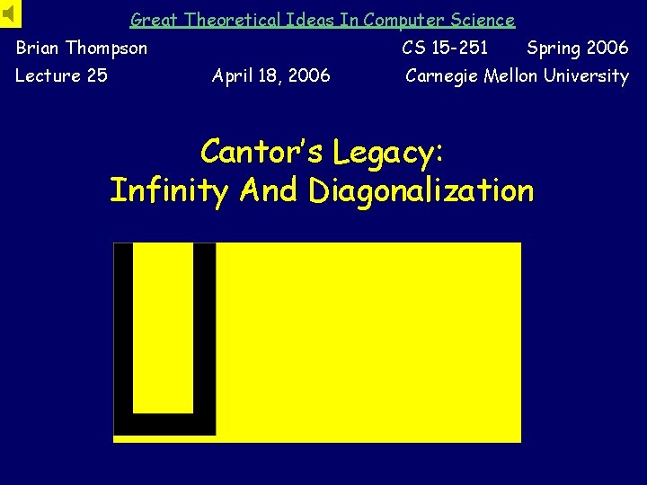 Great Theoretical Ideas In Computer Science Brian Thompson Lecture 25 CS 15 -251 April