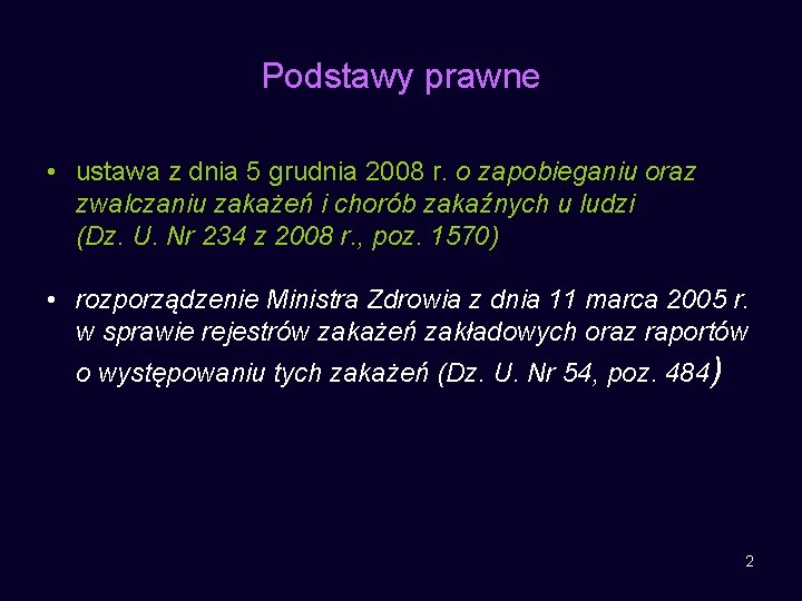 Podstawy prawne • ustawa z dnia 5 grudnia 2008 r. o zapobieganiu oraz zwalczaniu