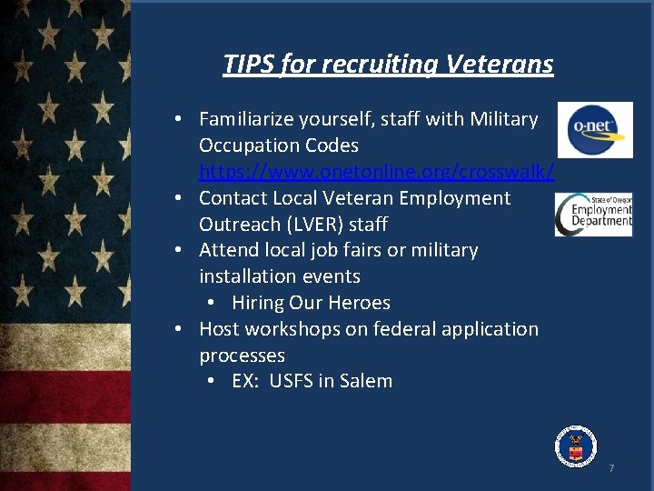 TIPS for recruiting Veterans • Familiarize yourself, staff with Military Occupation Codes https: //www.