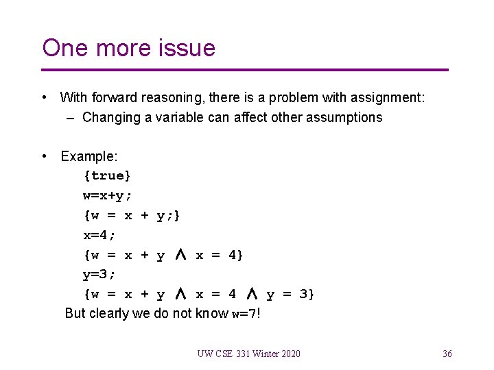 One more issue • With forward reasoning, there is a problem with assignment: –