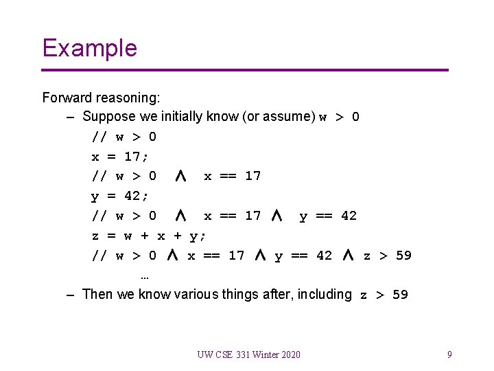 Example Forward reasoning: – Suppose we initially know (or assume) w > 0 //