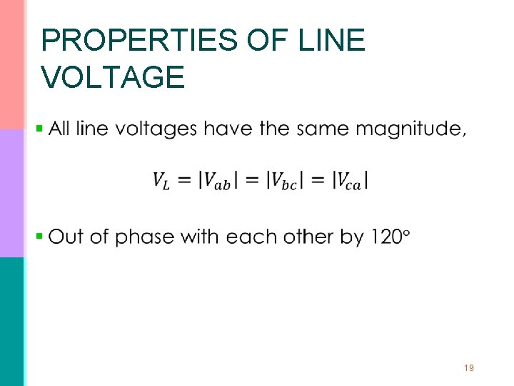 PROPERTIES OF LINE VOLTAGE § 19 