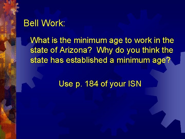 Bell Work: What is the minimum age to work in the state of Arizona?