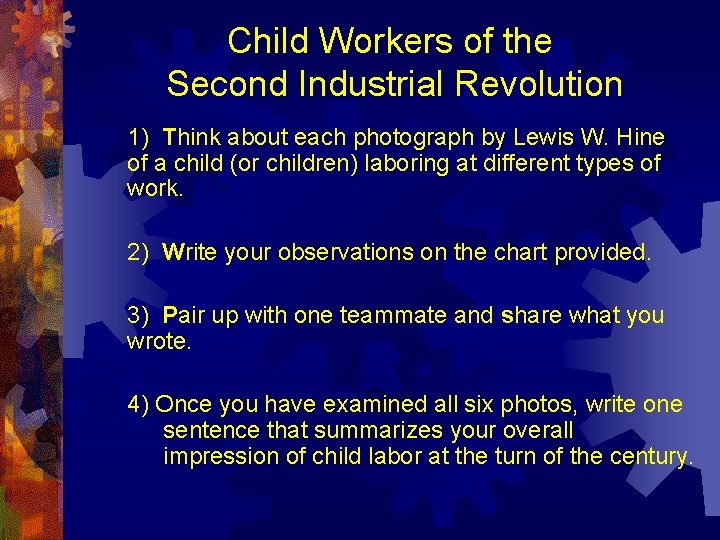 Child Workers of the Second Industrial Revolution 1) Think about each photograph by Lewis