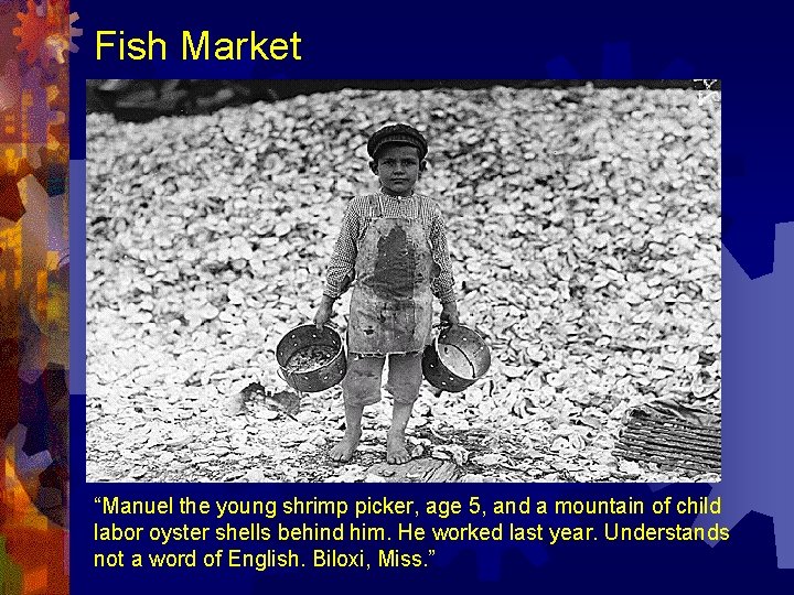 Fish Market “Manuel the young shrimp picker, age 5, and a mountain of child