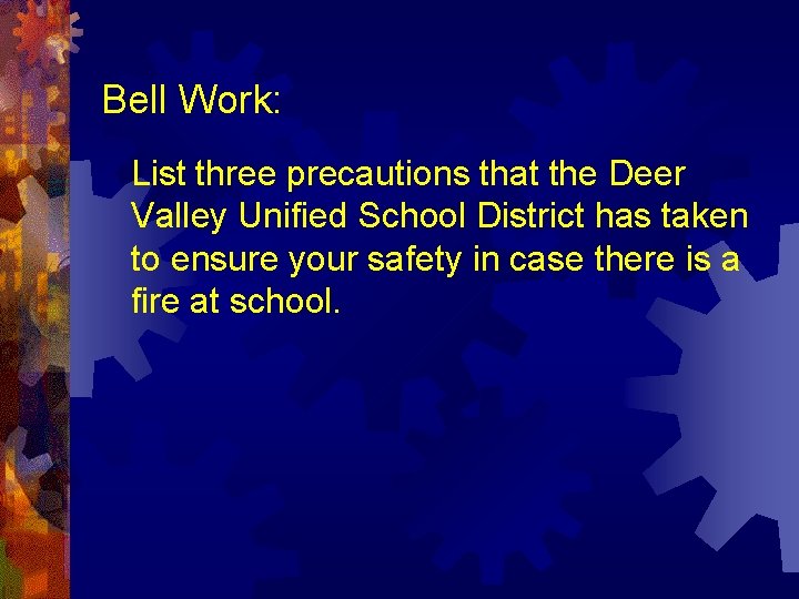 Bell Work: List three precautions that the Deer Valley Unified School District has taken