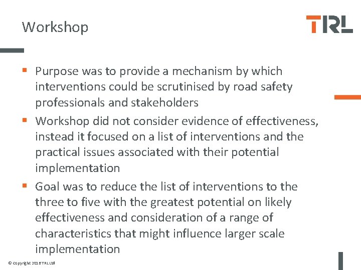 Workshop § Purpose was to provide a mechanism by which interventions could be scrutinised