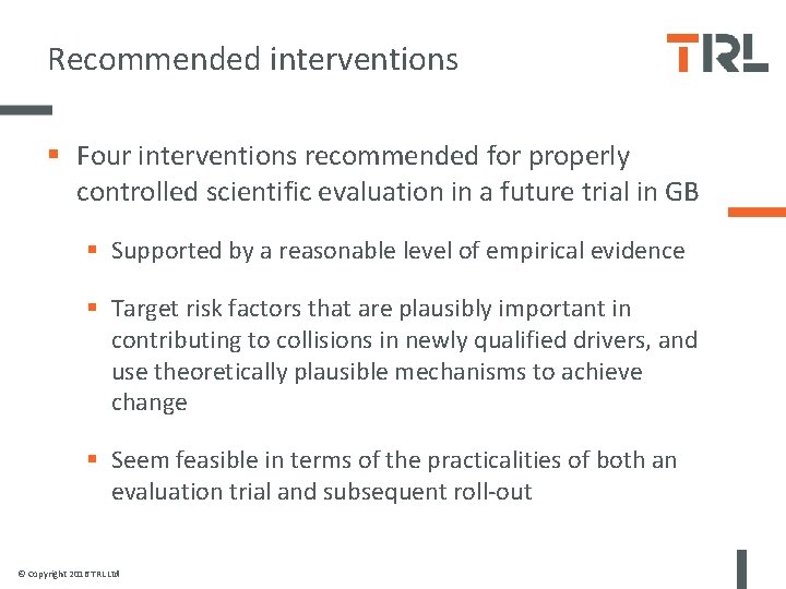 Recommended interventions § Four interventions recommended for properly controlled scientific evaluation in a future