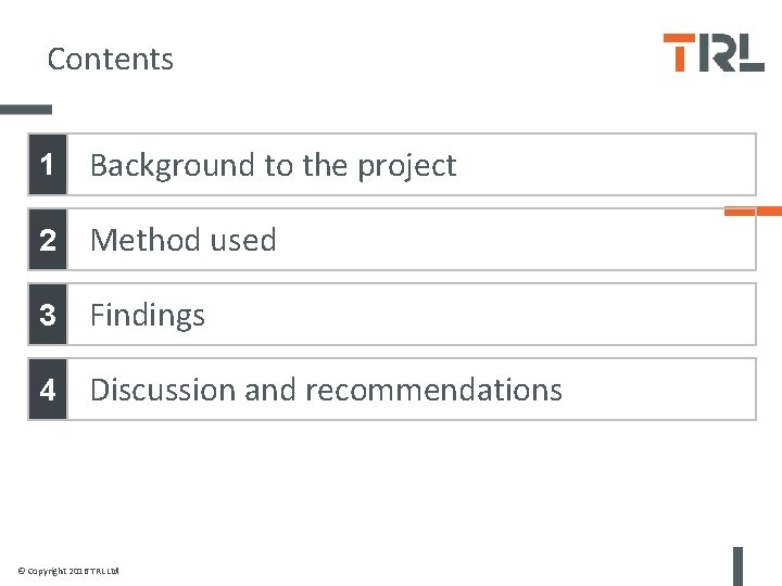 Contents 1 Background to the project 2 Method used 3 Findings 4 Discussion and