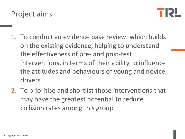 Project aims 1. To conduct an evidence base review, which builds on the existing