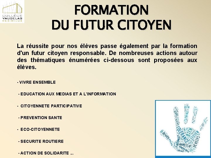 FORMATION DU FUTUR CITOYEN La réussite pour nos élèves passe également par la formation