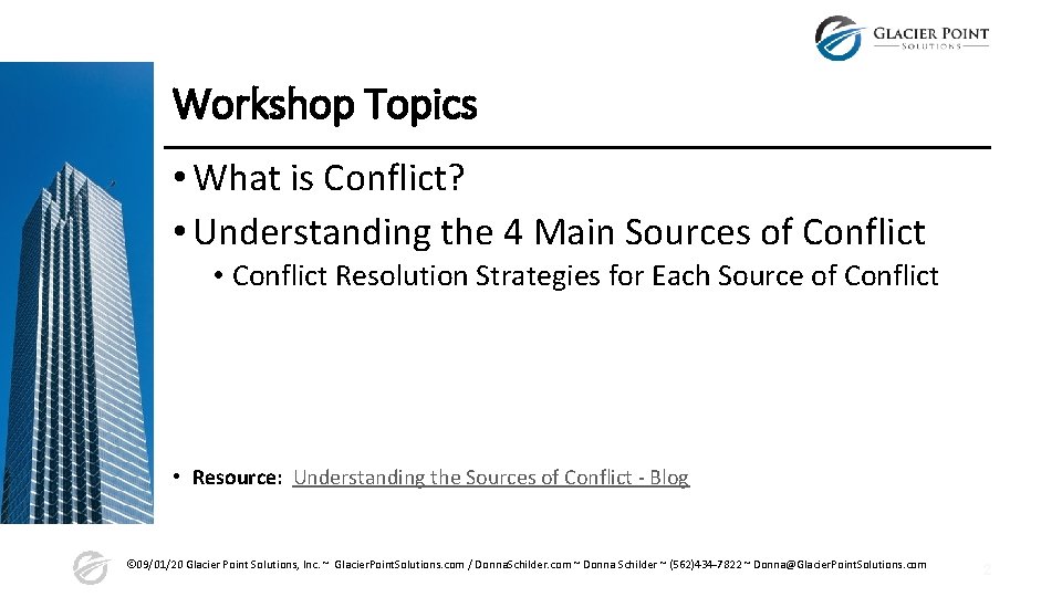 Workshop Topics • What is Conflict? • Understanding the 4 Main Sources of Conflict