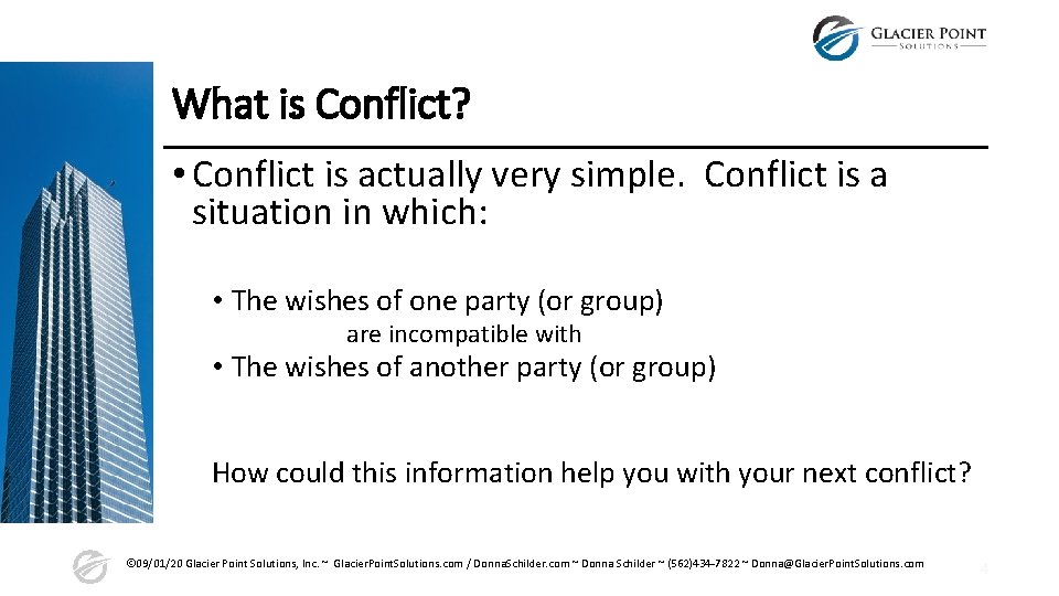 What is Conflict? • Conflict is actually very simple. Conflict is a situation in
