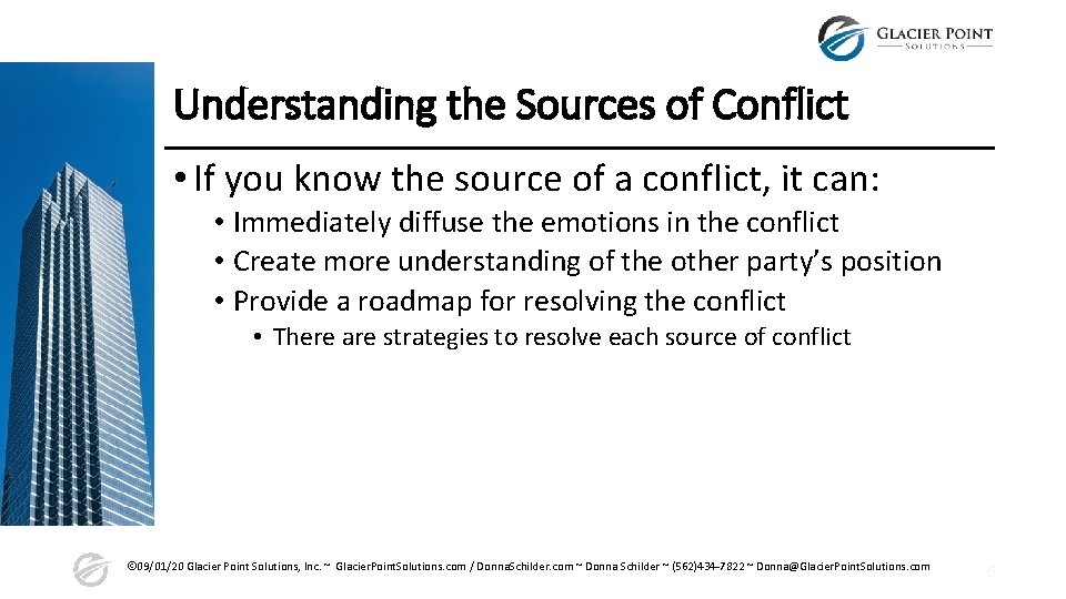 Understanding the Sources of Conflict • If you know the source of a conflict,