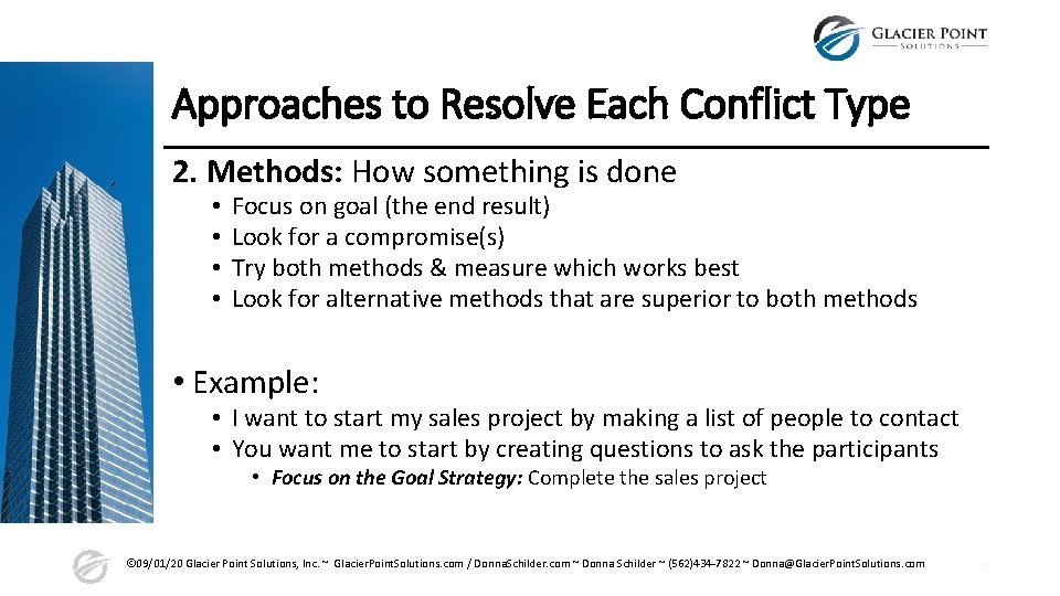 Approaches to Resolve Each Conflict Type 2. Methods: How something is done • •