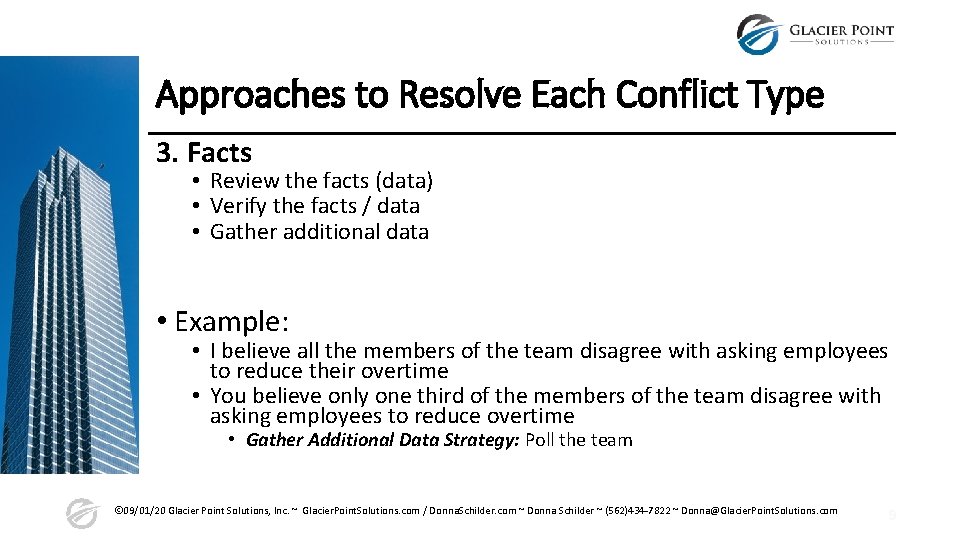 Approaches to Resolve Each Conflict Type 3. Facts • Review the facts (data) •