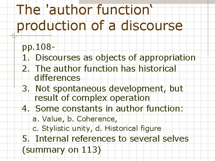 The 'author function‘ production of a discourse pp. 1081. Discourses as objects of appropriation