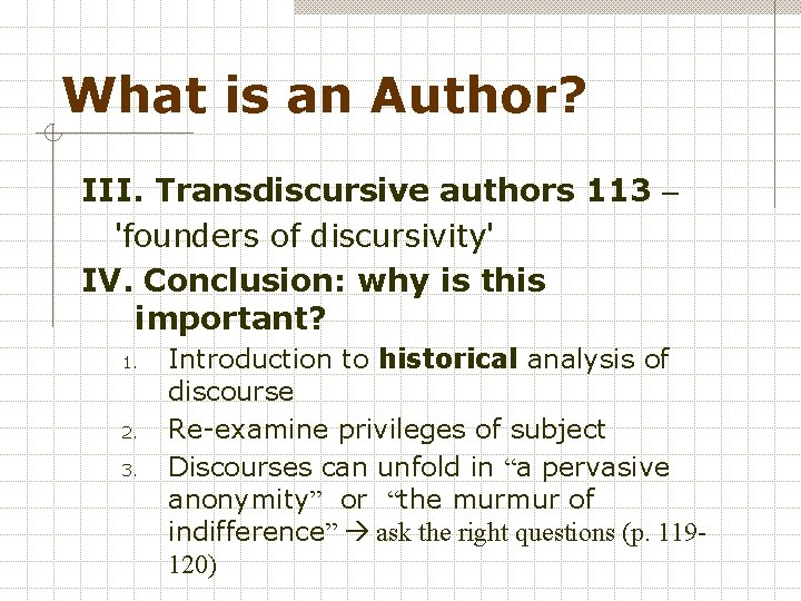 What is an Author? III. Transdiscursive authors 113 – 'founders of discursivity' IV. Conclusion: