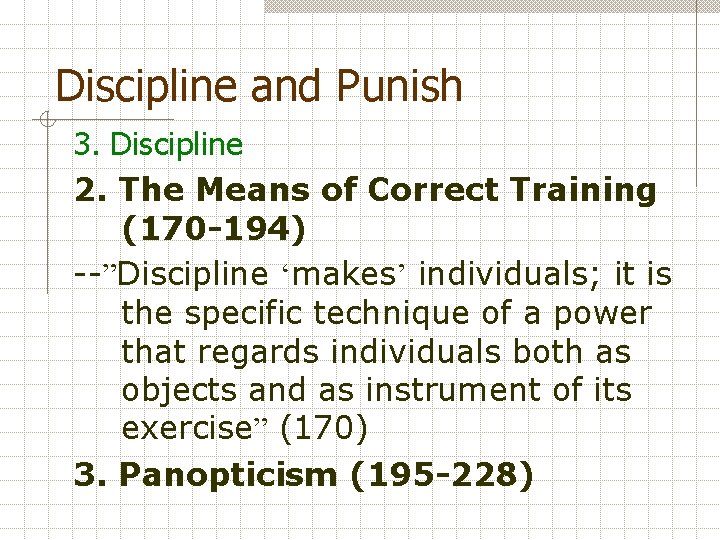 Discipline and Punish 3. Discipline 2. The Means of Correct Training (170 -194) --”Discipline