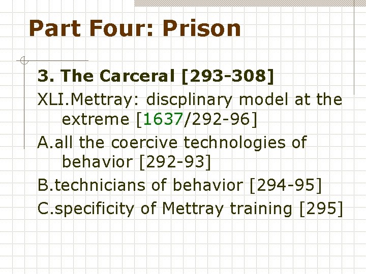 Part Four: Prison 3. The Carceral [293 -308] XLI. Mettray: discplinary model at the