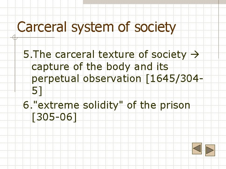 Carceral system of society 5. The carceral texture of society capture of the body