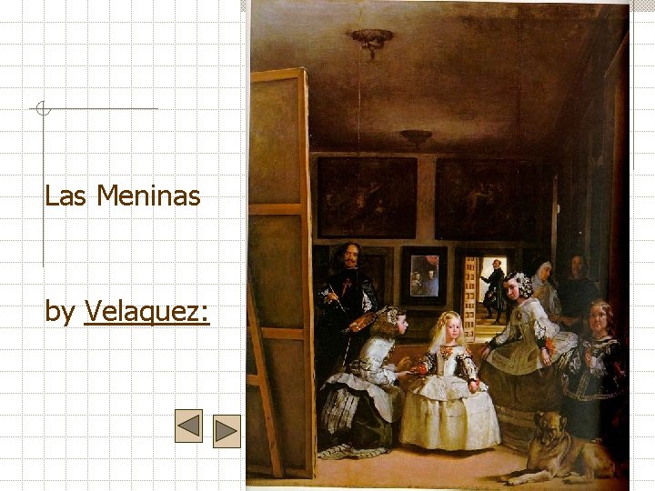 Las Meninas by Velaquez: 