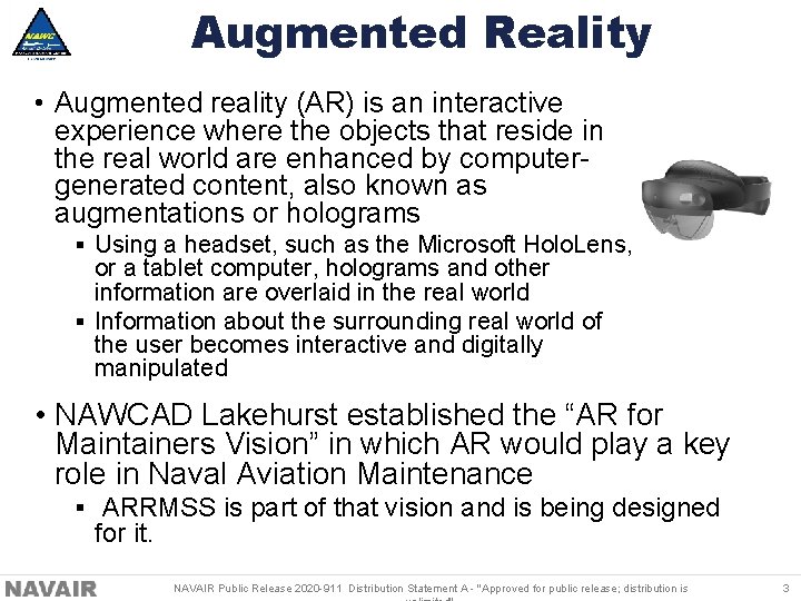 Augmented Reality • Augmented reality (AR) is an interactive experience where the objects that