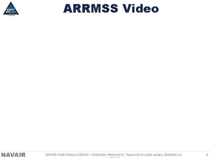 ARRMSS Video NAVAIR Public Release 2020 -911 Distribution Statement A - "Approved for public