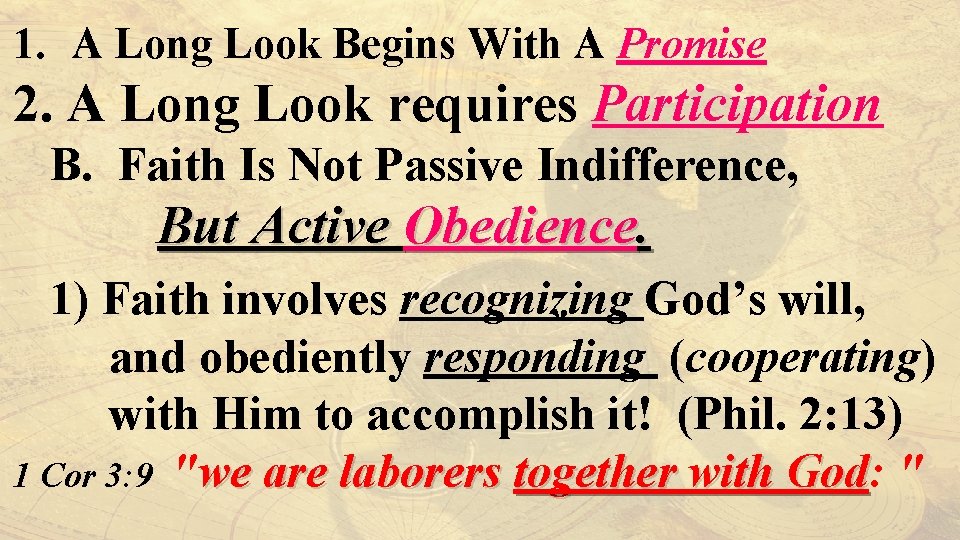 1. A Long Look Begins With A Promise 2. A Long Look requires Participation
