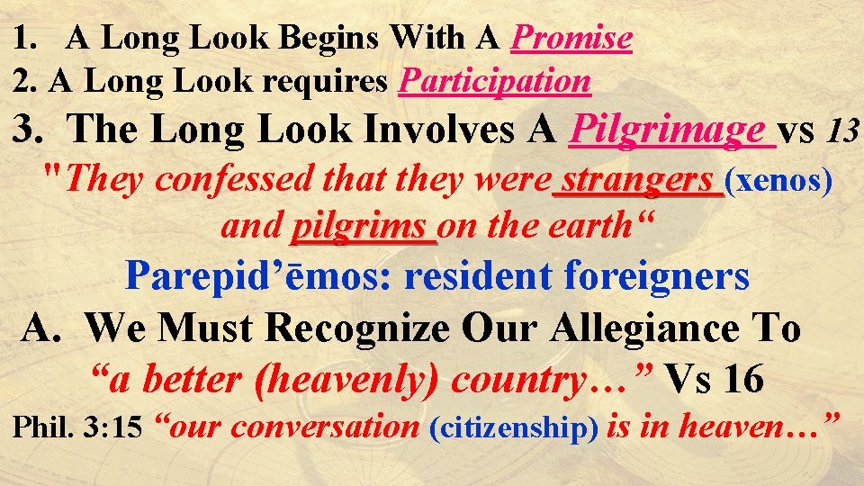 1. A Long Look Begins With A Promise 2. A Long Look requires Participation